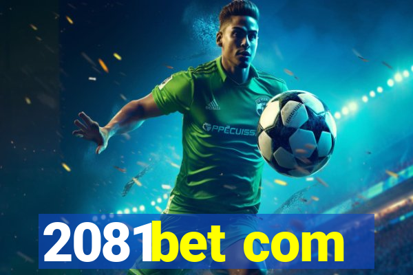 2081bet com